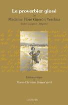 Couverture du livre « Le proverbier glose de madame Flore Gueron Yeschua (judéo-espagnol-bulgarie) » de Bornes Varol M.-C. aux éditions Paul Geuthner