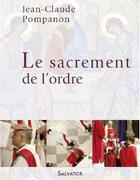 Couverture du livre « Le sacrement de l'ordre » de Jean-Claude Pompanon aux éditions Salvator