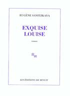 Couverture du livre « Exquise louise » de Eugene Savitzkaya aux éditions Minuit