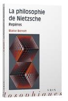 Couverture du livre « La philosophie de Nietzsche ; repères » de Blaise Benoit aux éditions Vrin