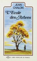 Couverture du livre « L'ecole des arbres » de Jean Chalon aux éditions Mercure De France