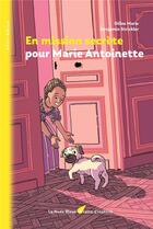 Couverture du livre « En mission secrète pour Marie Antoinette » de Benjamin Strickler et Gilles Marie aux éditions La Nuee Bleue