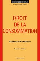 Couverture du livre « DROIT DE LA CONSOMMATION, 2E ED. » de Stephane Piedelievre aux éditions Economica