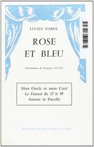 Couverture du livre « Rose et bleu ; mon oncle et mon curé ; le fiancé de 17h59 ; Jeanne la Pucelle » de Lucien Dabril et Francois Salvat aux éditions Nel