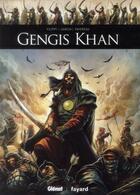 Couverture du livre « Gengis Khan » de Denis-Pierre Filippi et Marie Favereau et Manuel Garcia aux éditions Glenat
