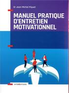 Couverture du livre « Manuel pratique d'entretien motivationnel » de Jean-Michel Piquet aux éditions Intereditions