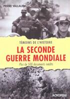 Couverture du livre « La seconde guerre mondiale » de Pierre Vallaud aux éditions Acropole