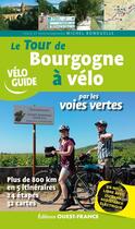 Couverture du livre « Le tour de Bourgogne à vélo par les voies vertes » de Michel Bonduelle aux éditions Ouest France