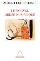 Couverture du livre « Le nouvel ordre numérique » de Laurent Cohen-Tanugi aux éditions Odile Jacob