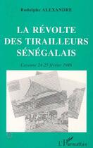 Couverture du livre « La révolte des tirailleurs sénégalais » de Alain Alexandre aux éditions L'harmattan