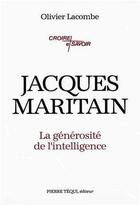 Couverture du livre « Jacques Maritain : La générosité de l'intelligence » de Olivier Lacombe aux éditions Tequi