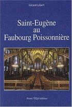 Couverture du livre « Saint-Eugène au Faubourg Poissonnière » de Gérard Jubert aux éditions Tequi