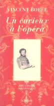 Couverture du livre « Un curieux a l'opera - abecedaire impertinent » de Borel Vincent aux éditions Actes Sud