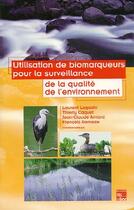 Couverture du livre « Utilisation de biomarqueurs pour la surveillance de la qualité de l'environnement » de Amiard-Triquet aux éditions Tec Et Doc