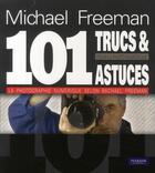 Couverture du livre « Mes 101 trucs et astuces pour la photo numérique » de Michael Freeman aux éditions Pearson