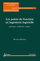 Couverture du livre « Les points de fonction en ingenierie logicielle principes methodes usages coll etudes informatiques » de Mesdon aux éditions Hermes Science Publications