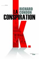 Couverture du livre « La conspiration K. » de Richard Condon aux éditions Cherche Midi