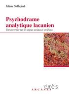 Couverture du livre « Psychodrame analytique lacanien : Une ouverture sur les enjeux sociaux et sociétaux » de Liliane Goldsztaub aux éditions Eres