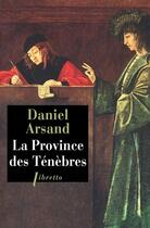 Couverture du livre « La province des ténèbres » de Daniel Arsand aux éditions Libretto