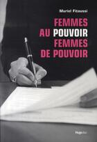 Couverture du livre « Femmes au pouvoir, femmes de pouvoir » de Muriel Fitoussi aux éditions Hugo Document