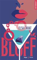 Couverture du livre « Bluff » de Elsa Carat aux éditions Hugo Poche