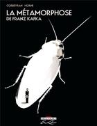 Couverture du livre « La métamorphose, de Franz Kafka » de Corbeyran+Horne aux éditions Delcourt