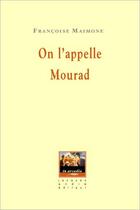 Couverture du livre « On l'appelle Mourad » de Francoise Maimone aux éditions Jacques Andre