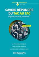 Couverture du livre « Savoir répondre du tac au tac ; repartie, discours, interview... (9e édition) » de Cyril Gely aux éditions Studyrama