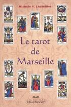 Couverture du livre « Le tarot de Marseille (3e édition) » de Michele V. Chatellier aux éditions Quebecor