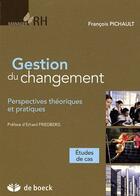 Couverture du livre « Gestion du changement ; perspectives théoriques et pratiques » de Friedberg/Pichault aux éditions De Boeck Superieur