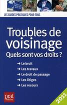 Couverture du livre « Troubles de voisinage ; quels sont vos droits ? (édition 2011) » de Monique Ciprut et Agnes Chambaud aux éditions Prat