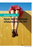 Couverture du livre « Tous les hommes chaussent du 44 » de Geraldine Barbe aux éditions Rouergue