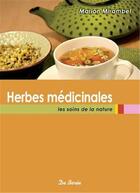 Couverture du livre « Herbes médicinales ; les soins de la nature » de Marion Mirambel aux éditions De Boree