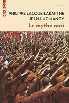 Couverture du livre « Le mythe nazi » de Philippe Lacoue-Labarthe aux éditions Editions De L'aube