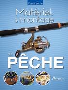 Couverture du livre « Matériel et montages de pêche » de Pascal Durantel aux éditions Artemis