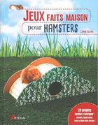 Couverture du livre « Fabriquer des jeux pour son hamster » de  aux éditions Artemis