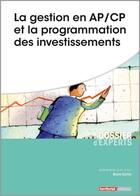 Couverture du livre « La gestion en AP/CP et la programmation des investissements » de Bruno Carlier aux éditions Territorial