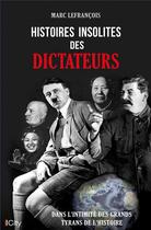 Couverture du livre « Histoires insolites des dictateurs » de Marc Lefrancois aux éditions City