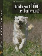 Couverture du livre « Garder son chien en bonne santé » de A Fournier aux éditions Artemis