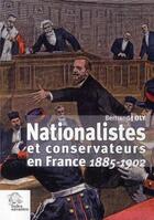 Couverture du livre « Nationalistes et conservateurs en France 1885-1902 » de Les Indes Savantes aux éditions Les Indes Savantes