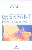 Couverture du livre « Un Enfant Chez Le Psychanalyste » de Patrick Avrane aux éditions Audibert Louis