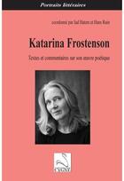 Couverture du livre « Katarina Frostenson : Textes Et Commentaires Sur Son Oeuvre Poetique » de Hatem & Ruin aux éditions Editions Du Cygne