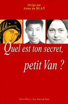 Couverture du livre « Quel est ton secret, petit Van ? » de Anne De Blay aux éditions Saint Paul Editions