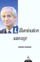 Couverture du livre « L'Illumination Sauvage » de Stephen Jourdain aux éditions Dervy