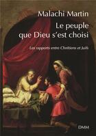 Couverture du livre « Le peuple que dieu s'est choisi » de Malachi Martin aux éditions Dominique Martin Morin