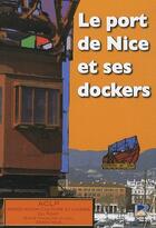 Couverture du livre « Le port de Nice et ses dockers » de A.C.L.P. aux éditions Serre