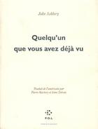 Couverture du livre « Quelqu'un que vous avez deja vu » de John Ashberry aux éditions P.o.l