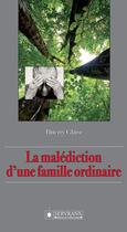 Couverture du livre « La malédiction d'une famille ordinaire » de Thierry Glaise aux éditions Servranx