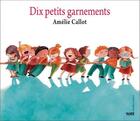 Couverture du livre « Dix petits garnements » de Amelie Callot aux éditions Alice