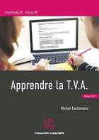 Couverture du livre « Apprendre la TVA (édition 2021) » de Michel Ceulemans aux éditions Edi Pro